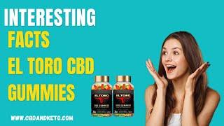 El Toro CBD Gummies For Erectile Dysfunction Review Benefits Does it Work Where to Buy