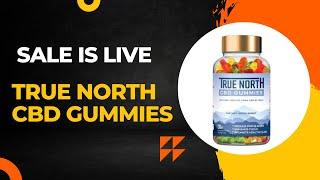 True North CBD Gummies™ | Official Site | 