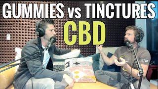 CBD Gummies vs Tinctures | What is the Best Way to Absorb CBD?