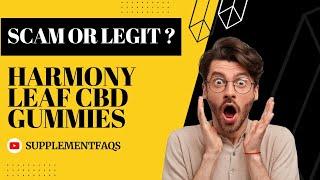 Harmony Leaf CBD Gummies Reviews and Warning - Watch Before Buying?