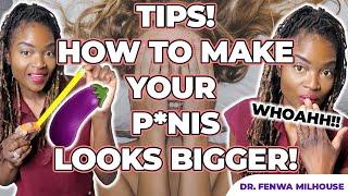 HOW TO MAKE YOUR PENIS LOOKS BIGGER | HELPFUL TIPS! | Dr. Milhouse