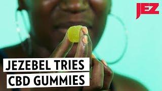 We Tried CBD Gummies To See What Happens | Jezebel