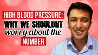 High Blood pressure: Why we shouldnt worry about the number [7c486b471]