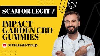 Impact Garden CBD Gummies Reviews and Warning - Watch Before Buying?