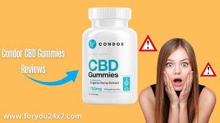 Condor CBD Gummies Reviews ⚠️ALERT⚠️ Explained Price For    Buyers Beware of Fake Pills