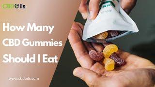 How Many CBD Gummies Should I Eat?