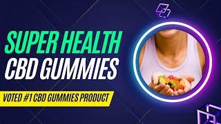 Super Health CBD Gummies | 2023 Top 10 CBD Gummies | 