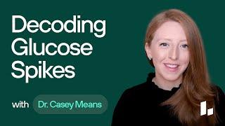 Monitoring Blood Sugar Levels & What is a GLUCOSE SPIKE? | Metabolic Health Basics Dr. Casey Means [a2097e0d0]