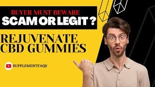 Rejuvenate CBD Gummies Reviews and Warning - Watch Before Buying?