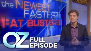 Dr. Oz | S4 | Ep 52 | The Newest, Fastest, Fat Busters | Full Episode
