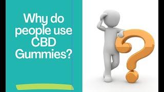 Why do people take CBD Gummies?