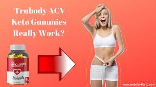 Trubody ACV Keto Gummies Review Benefits, Ingredients and Side Effects (Scam Alert)! [c3a1dbed8]