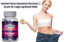 Gemini Keto Gummies Reviews | Scam Or Legit Updated 2022 [c3387z18l]