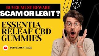 Essentia Releaf CBD Gummies Reviews and Warning - Watch Before Buying?